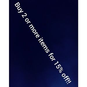 Buy 2 or more items for 15% off!!